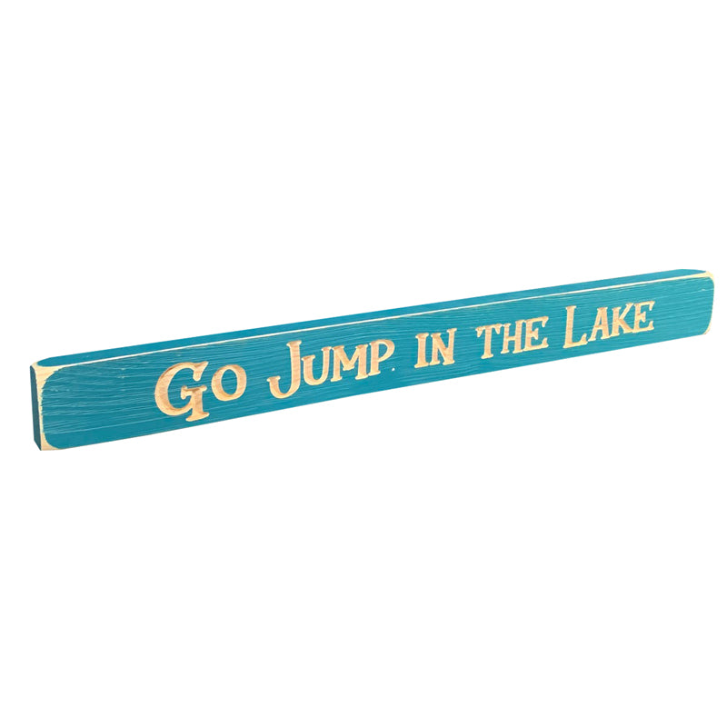 GO JUMP IN THE LAKE BARNWOOD SIGN