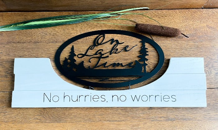 Lake Time -No Hurries, No Worries Wall Sign