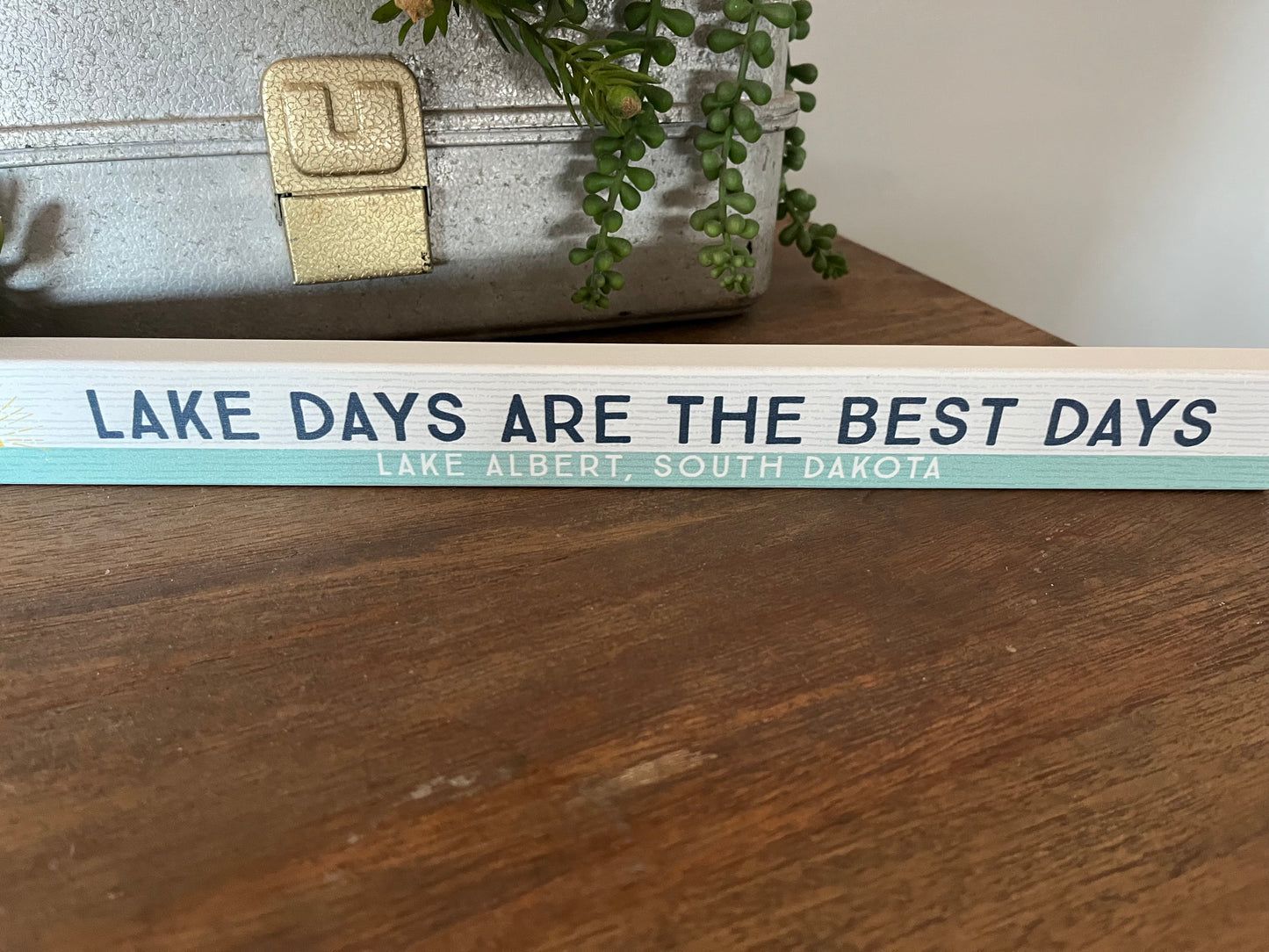 Lake Days are the Best Days - Customizable Sign