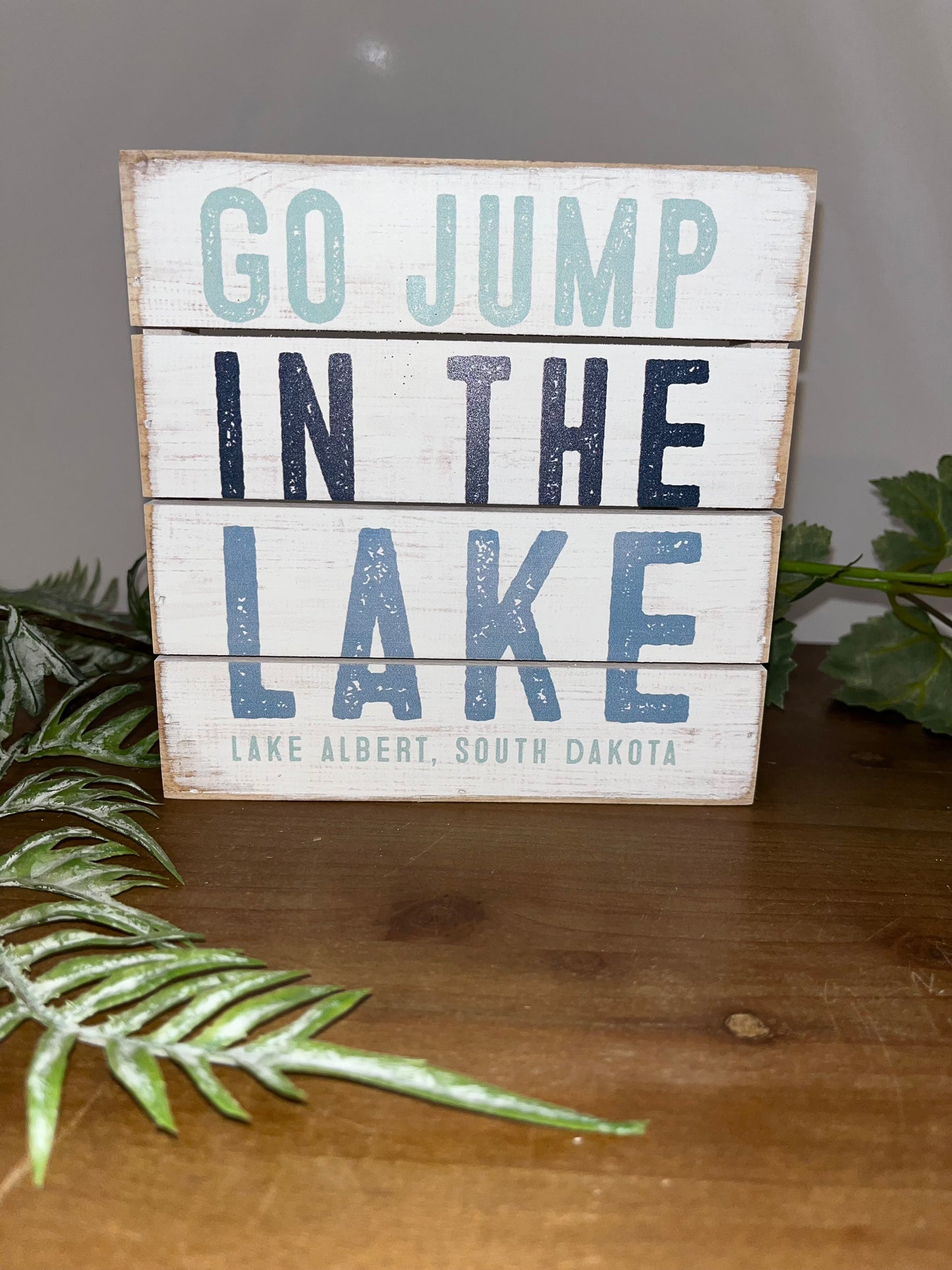 Go Jump in the Lake Wooden Sign/Custom